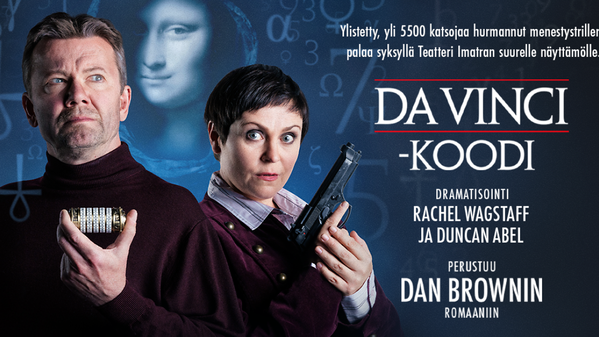 Teatterin esite. Kuvassa kaksi henkilöä tummissa vaatteissa. Miehellä kädessä koodilukko ja naisella pistooli. Taustalla Mona Lisan hahmo. Kuvassa teksti: DA VINCI -KOODI PERUSTUU DAN BROWNIN ROMAANIIN, DRAMATISOINTI RACHEL WAGSTAFF JA DUNCAN ABEL.